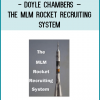 http://tenco.pro/product/doyle-chambers-the-mlm-rocket-recruiting-system/