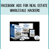 http://tenco.pro/product/facebook-ads-for-real-estate-wholesale-hackers/