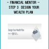 http://tenco.pro/product/financial-mentor-step-3-design-your-wealth-plan/