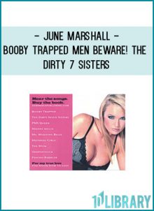 http://tenco.pro/product/june-marshall-booby-trapped-men-beware-the-dirty-7-sisters/