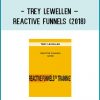 http://tenco.pro/product/trey-lewellen-reactive-funnels-2018/