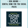 http://tenco.pro/product/ben-adkins-dental-done-for-you-social-posts/