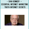 http://tenco.pro/product/dan-kennedy-essential-internet-marketing-truth-internet-secrets/