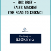 http://tenco.pro/product/eric-brief-sales-machine-the-road-to-30kmo/