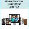 http://tenco.pro/product/froknowsphoto-guide-to-video-editing-jared-polin/