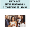 http://tenco.pro/product/how-to-have-better-relationships-connections-be-likeable/