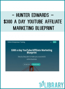 http://tenco.pro/product/hunter-edwards-300-a-day-youtube-affiliate-marketing-blueprint/