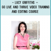 http://tenco.pro/product/lucy-griffiths-go-live-and-thrive-video-training-and-editing-course/