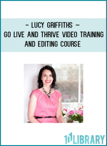 http://tenco.pro/product/lucy-griffiths-go-live-and-thrive-video-training-and-editing-course/