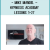 http://tenco.pro/product/mike-mandel-hypnosis-academy-lessons-1-27/