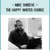 Mike Shreeve – The Happy Writer Course at Tenlibrary.com