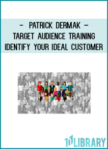 http://tenco.pro/product/patrick-dermak-target-audience-training-identify-your-ideal-customer/