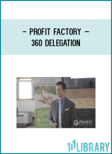 Profit Factory – 360 Delegation