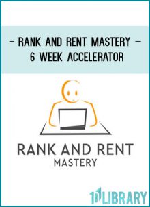 Rank and Rent Mastery – 6 Week Accelerator at Tenlibrary.com
