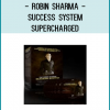 Robin Sharma Success System -SUPERCHARGED