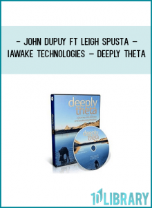 John Dupuy ft Leigh Spusta – iAwake Technologies – Deeply Theta