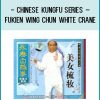Chinese kungfu series – Fukien Wing Chun White Crane at Tenlibrary.com