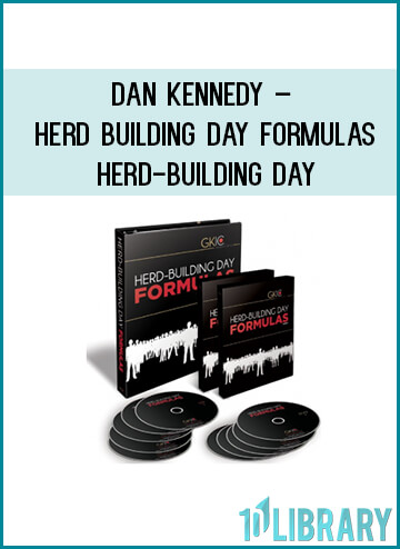 Dan Kennedy – Herd Building Day Formulas – Herd-Building Day at Tenlibrary.com