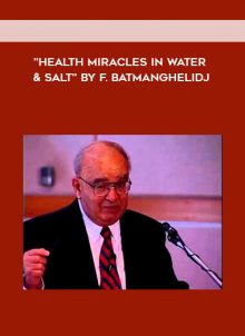 "Health Mirades in Water & Salt" by F. Batmanghelidj by http://tenco.pro