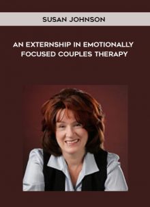 Susan Johnson - An Externship in Emotionally Focused Couples Therapy by http://tenco.pro