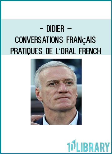 Didier – Conversations Français pratiques de l’oral French at Tenlibrary.com