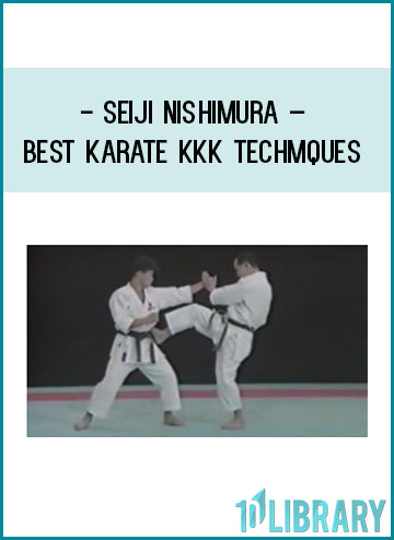 Seiji Nishimura – Best Karate Kkk Techmques at Tenlibrary.com