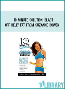 10 Minute Solution Blast Off Belly Fat from Suzanne Bowen at Midlibrary.com
