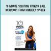 10 Minute Solution Fitness Ball Workouts from Kimberly Spreen at Midlibrary.com