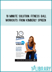 10 Minute Solution Fitness Ball Workouts from Kimberly Spreen at Midlibrary.com