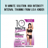 10 Minute Solution High Intensity Interval Training from Lisa Kinder at Midlibrary.com