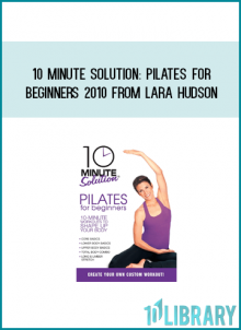 10 Minute Solution Pilates for Beginners 2010 from Lara Hudson at Midlibrary.com