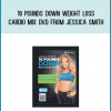 10 Pounds Down Weight Loss Cardio Mix DVD from Jessica Smith at Midlibrary.com