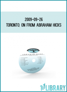 2009-09-26 Toronto, ON from Abraham Hicksa t Midlibrary.com