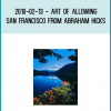 2010-02-13 - Art of Allowing San Francisco from Abraham Hicks at Midlibrary.com