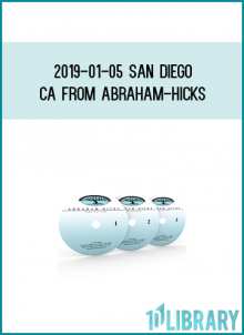 2019-01-05 San Diego CA from Abraham-Hicks at Midlibrary.com