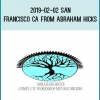 2019-02-02 San Francisco CA from Abraham Hicks at Midlibrary.com