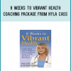 8 Weeks to Vibrant Health - Coaching Package from Hyla Cass at Midlibrary.com