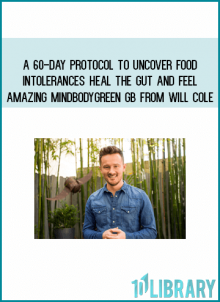 A 60-Day Protocol to Uncover Food Intolerances Heal the Gut and Feel Amazing – MindBodyGreen GB from Will Cole at Midlibrary.com