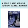 Alfreds Play Series Jazz Guitar 1 The Ultimate Multimedia Instructor atMidlibrary.com