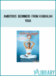 Ambitious Beginners from Kabbalah Yoga at Midlibrary.com