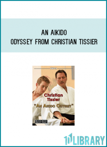 An Aikido Odyssey from Christian Tissier at Midlibrary.com