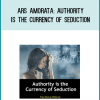 Ars Amorata Authority is the Currency of Seduction from Zan Perrion at Midlibrary.com