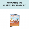 Australia More Than You See 2013 from Abraham Hicks at Midlibrary.com