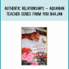 Authentic Relationships – Aquarian Teacher Series from Yogi Bhajan at Midlibrary.com