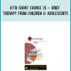 BT10 Short Course 25 – Brief Therapy from Children & Adolescents at Midlibrary.com