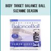 Body Target BalanceBall DESCRIPTION The Body Target BalanceBall Special Three Disk Collection is a stimulating workout that targets all your trouble areas. Tone your hips and thighs, strengthen your abdominal muscles and sculpt your arms and shoulders. Emphasis on proper breathing techniques and fine-tuning your ability to focus makes these workouts a great mind and body experience. Certified Pilates instructor Suzanne Deason leads the workouts with beautiful Sedona, Arizona in the background. From top to bottom, this three DVD set has you covered. These workouts are suitable for beginning to experienced practitioners. PRODUCT DETAILS Comes with the following DVDs: BalanceBall for the Upper Body, BalanceBall for Abs, BalanceBall for the Lower Body