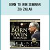 25 years after its conception Nightingale Conant and Ziglar have partnered to bring you Zig Ziglar’s signature seminar, Born to Win, on CD and DVD! Join the thousands who have grown and developed their skills and attitudes as a result of this time-tested and proven program.