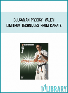Bulgarian Prodigy Valeri Dimitrov Techniques from Karate at Midlibrary.com
