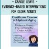 Certificate Course in Optimal Aging Evidence-Based Interventions for Older Adults - Carole Lewis at Tenlibrary.com