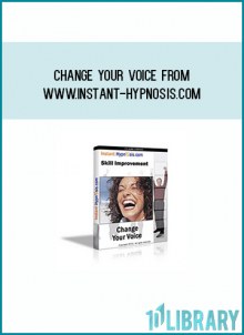 Change Your Voice from www.instant-hypnosis.com at Midlibrary.com